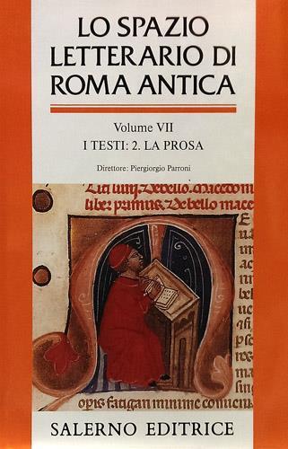 Lo spazio letterario di Roma antica. Vol. 7: I testi. La prosa - 3