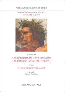 Nuova edizione commentata delle opere di Dante. Vol. 7/1: Opere di dubbia attribuzione e altri documenti danteschi: Il fiore e il detto d'amore - Dante Alighieri - copertina