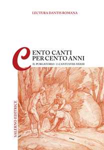 Lectura Dantis Romana. Cento canti per cento anni. Vol. 2/2: Purgatorio. Canti XVIII-XXXIII