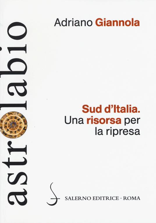 Sud d'Italia. Una risorsa per la ripresa - Adriano Giannola - copertina