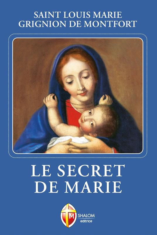 Le secret de Marie - Santo Louis-Marie Grignion de Montfort - copertina