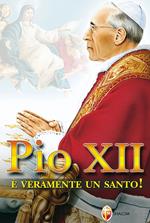 Pio XII è veramente un santo