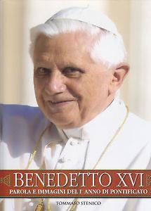 Benedetto XVI. Parola e immagini del I anno di pontificato - Tommaso Stenico - copertina