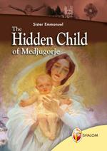 The Hidden Child of Medjugorje