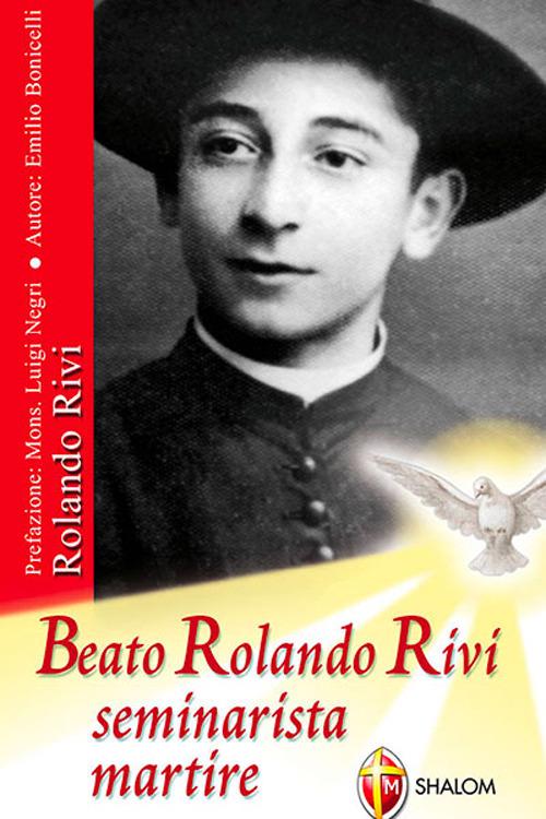 Beato Rolando Rivi seminarista martire - Emilio Bonicelli - copertina