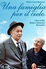 Una famiglia per il cielo. I servi di Dio Sergio e Domenica Bernardini