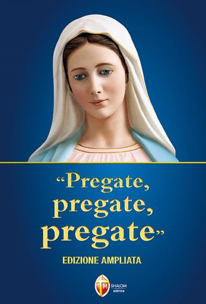 «Pregate, pregate, pregate». Ediz. ampliata - copertina