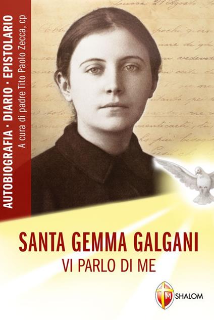 Vi parlo di me. Autobiografia. Diario. Epistolario - Galgani Gemma (santa) - copertina