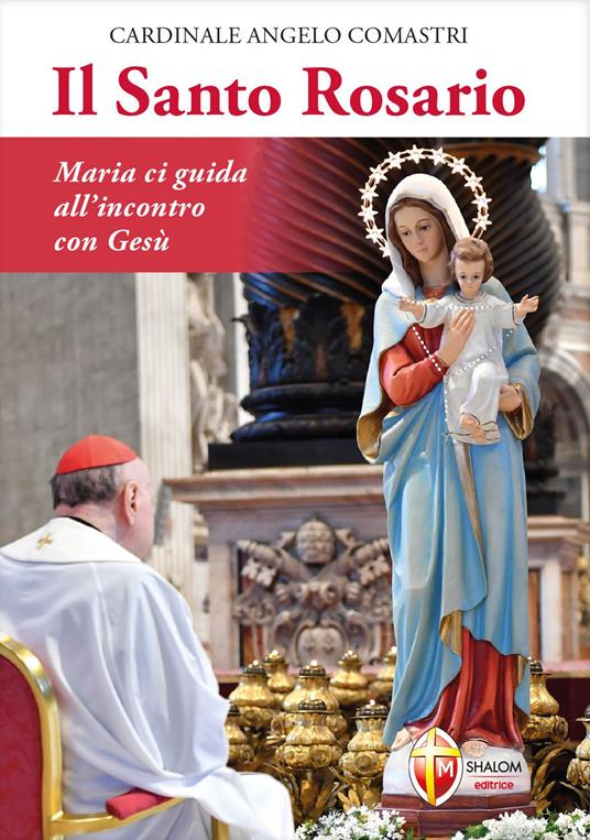 Il santo rosario. Maria ci guida all'incontro con Gesù - Angelo Comastri - copertina