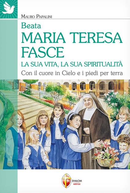 Beata Maria Teresa Fasce. La sua vita, la sua spiritualità. Con il cuore in Cielo e i piedi per terra - Mauro Papalini - copertina