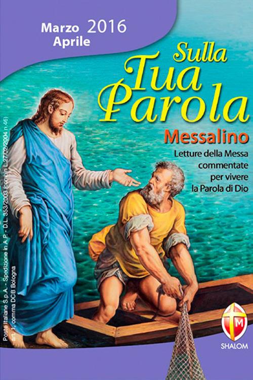 Sulla tua parola. Messalino. Letture della messa commentate per vivere la parola di Dio. Marzo-aprile 2016 - copertina