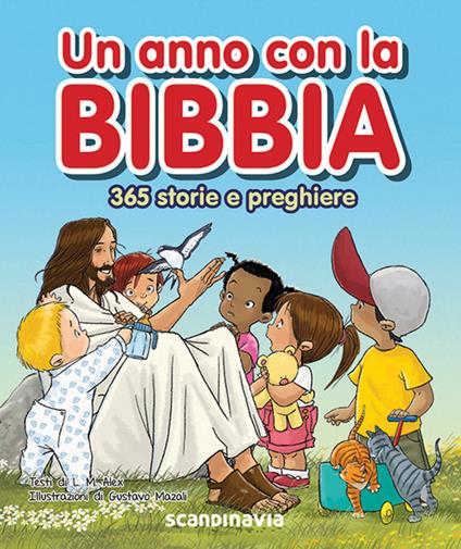 Un anno con la Bibbia. 365 storie e preghiere. Ediz. illustrata - L. M. Alex - copertina