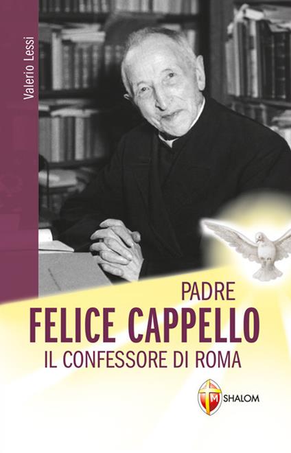 Padre Felice Cappello. Il confessore di Roma - Valerio Lessi - copertina