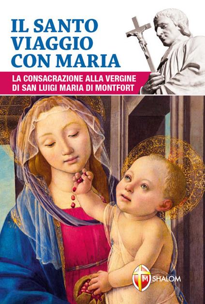 Il santo viaggio con Maria. La consacrazione alla Vergine di san Luigi Maria di Montfort - Battista Cortinovis - copertina