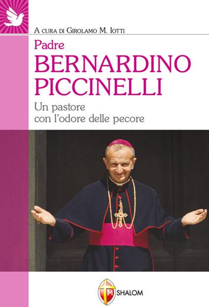 Padre Bernardino Piccinelli. Un pastore con l'odore delle pecore - copertina