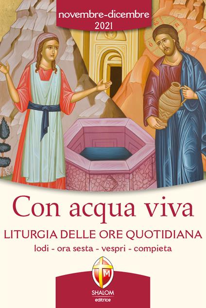 Con acqua viva. Liturgia delle ore quotidiana. Lodi, ora sesta, vespri, compieta. Novembre-Dicembre 2021 - copertina