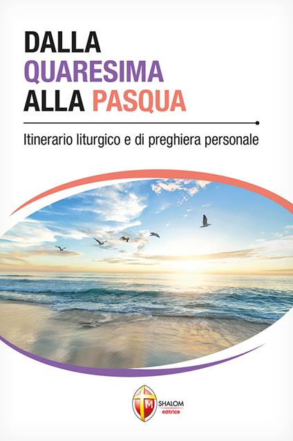 Dalla Quaresima alla Pasqua. Itinerario liturgico e di preghiera personale - copertina
