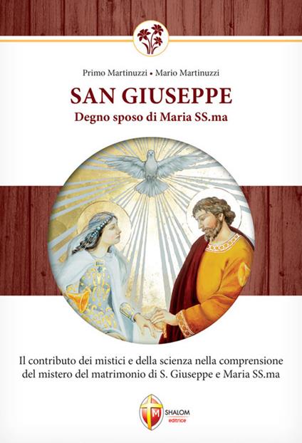 San Giuseppe degno sposo di Maria santissima - Primo Martinuzzi,Mario Martinuzzi - copertina