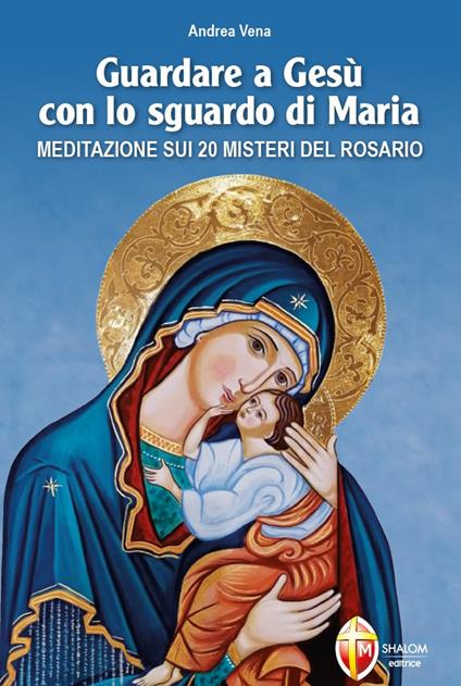 Guardare a Gesù con lo sguardo di Maria - Andrea Vena - copertina