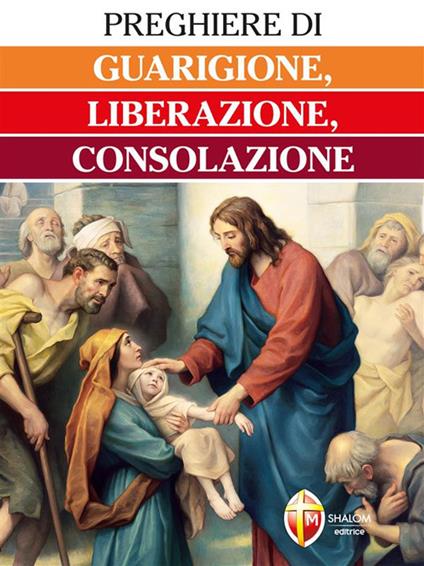 Preghiere di guarigione, liberazione, consolazione - Cesare Truqui - ebook