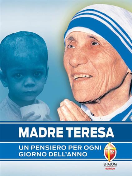 Madre Teresa. Un pensiero per ogni giorno dell'anno - Teresa di Calcutta (santa) - ebook