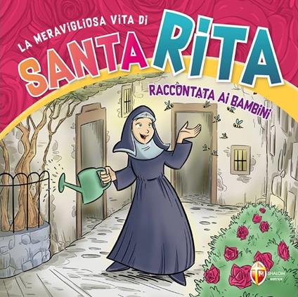 La meravigliosa vita di santa Rita raccontata ai bambini. Ediz. a colori - copertina