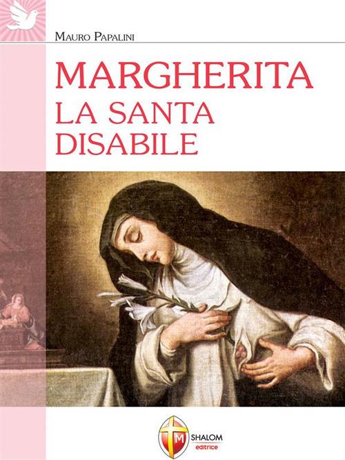 Margherita. La santa disabile - Mauro Papalini - ebook