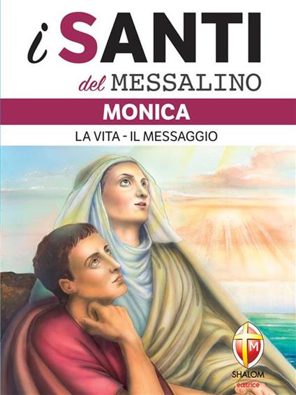 Monica. La vita, il messaggio - Remo Piccolomini - ebook