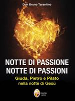 Notte di passione. Notte di passioni. Giuda, Pietro e Pilato nella notte di Gesù