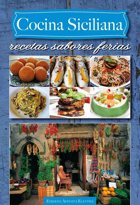 Cocina siciliana. Recetas sabores ferias - copertina