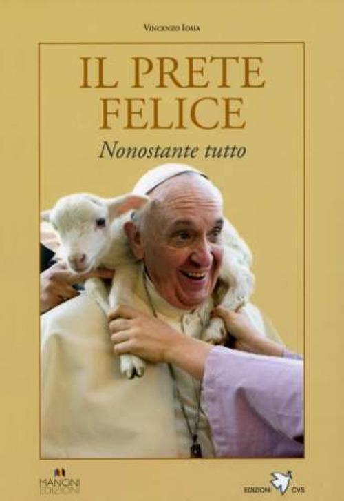 Il prete felice. Nonostante tutto - Vincenzo Iosia - copertina