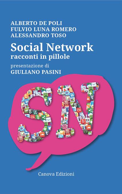 Social network. Racconti in pillole - Alberto De Poli,Fulvio Luna Romero,Alessandro Toso - copertina