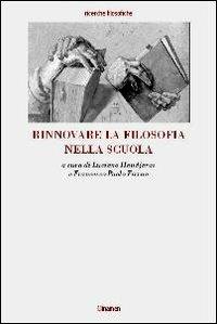 Rinnovare la filosofia nella scuola - Paolo Parrini,Luciano Handjaras,Amedeo Marinotti - copertina