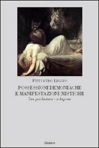Possessioni demoniache e manifestazioni mistiche - Fernando Liggio - copertina