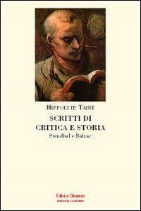 Scritti di critica e storia. Stendhal e Balzac - Hippolyte Taine - copertina