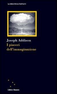I piaceri dell'immaginazione - Joseph Addison - copertina