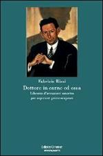 Dottore in carne ed ossa. Libretto di istruzioni emotive per aspiranti psicoterapeuti