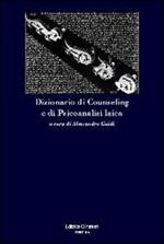 Dizionario di counseling e di psicoanalisi laica