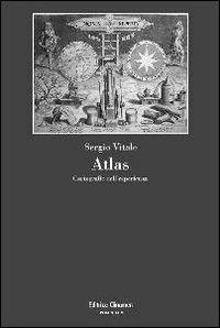 Atlas. Cartografie dell'esperienza - Sergio Vitale - copertina