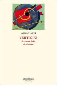 Vertigini. Scritture della rivoluzione - Aldo Pardi - copertina