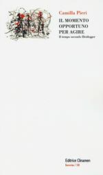 Il momento opportuno per agire. Il tempo secondo Heidegger
