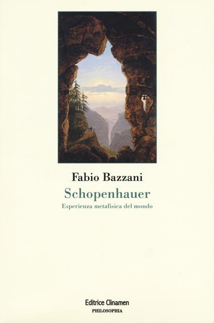 Schopenhauer. Esperienza metafisica del mondo - Fabio Bazzani - copertina