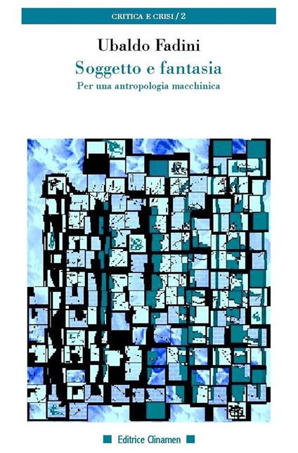 Soggetto e fantasia. Per una antropologia macchinica - Ubaldo Fadini - copertina
