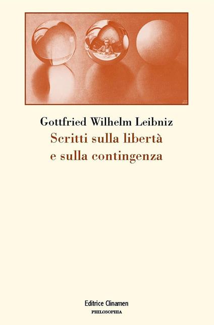 Scritti sulla libertà e sulla contingenza - Gottfried Wilhelm Leibniz - copertina