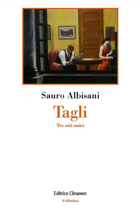 Tagli. Tre atti unici - Sauro Albisani - copertina