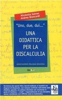 Uno, due, dui... una didattica per la discalculia - Nicoletta Galvan,Andrea Biancardi - copertina