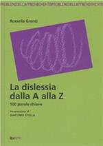 La dislessia dalla A alla Z. 100 parole chiave