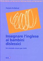 Insegnare l'inglese ai bambini dislessici. Un metodo sicuro per tutti