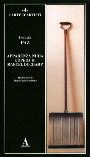 Apparenza nuda. L'opera di Marcel Duchamp - Octavio Paz - 2