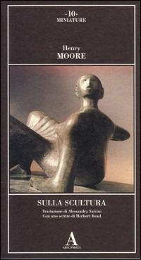 Sulla scultura - Henry Moore - copertina